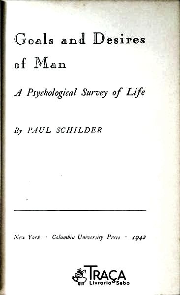 Goals And Desires Of Man - a Psychologial Survey Of Life