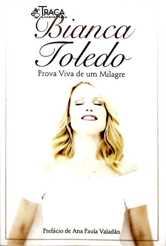 Bianca Toledo - Prova Viva de Um Milagre