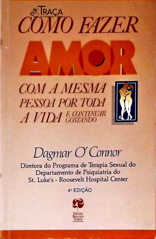 Como Fazer Amor com a Mesma Pessoa por Toda a Vida e Continuar Gostando