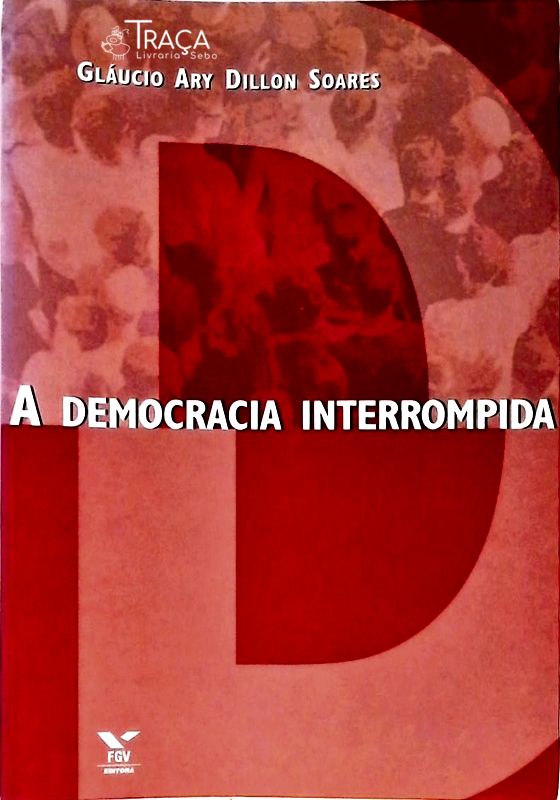 A Democracia Interrompida