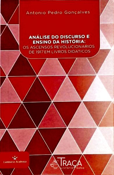 Análise do Discuros e Ensino da História - os Ascensos Revolucionários de 1917 em Livros Didáticos