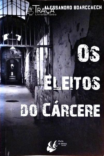 Os Eleitos Do Cárcere
