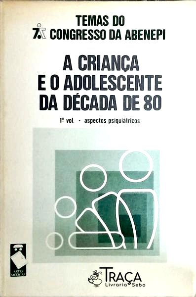 A Criança E O Adolescente Da Década De 80