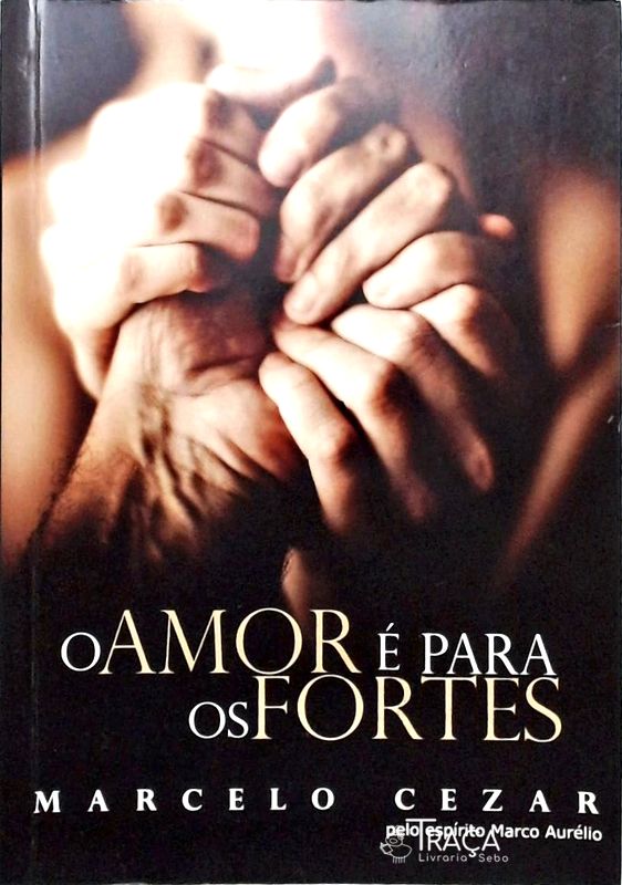 O Amor É para os Fortes