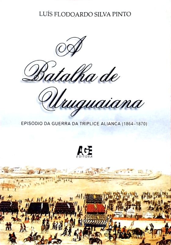 A Batalha de Uruguaiana - Episódio da Guerra da Tríplice Aliança