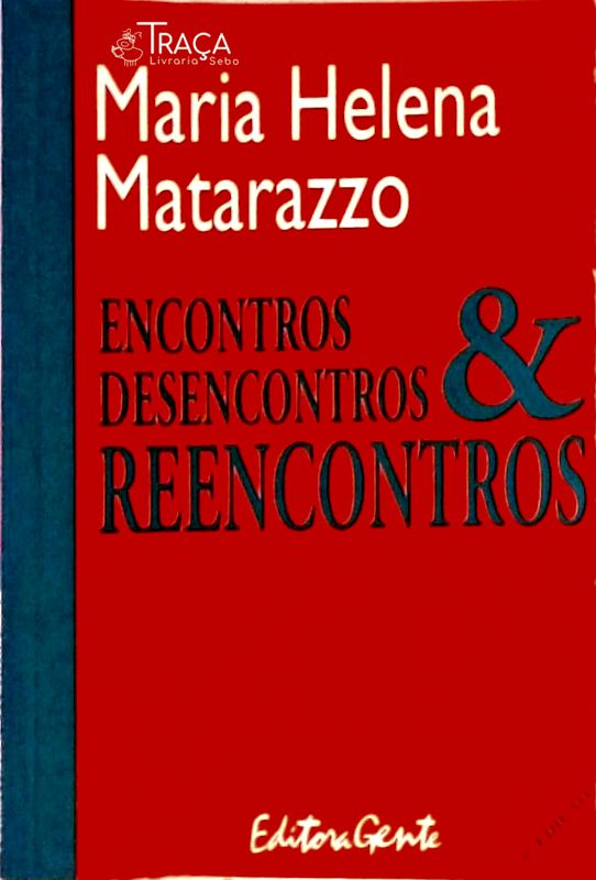 Encontros Desencontros E Reencontros