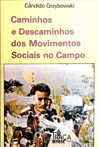 Caminhos e Descaminhos dos Movimentos Sociais No Campo