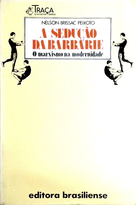 A Sedução da Barbárie