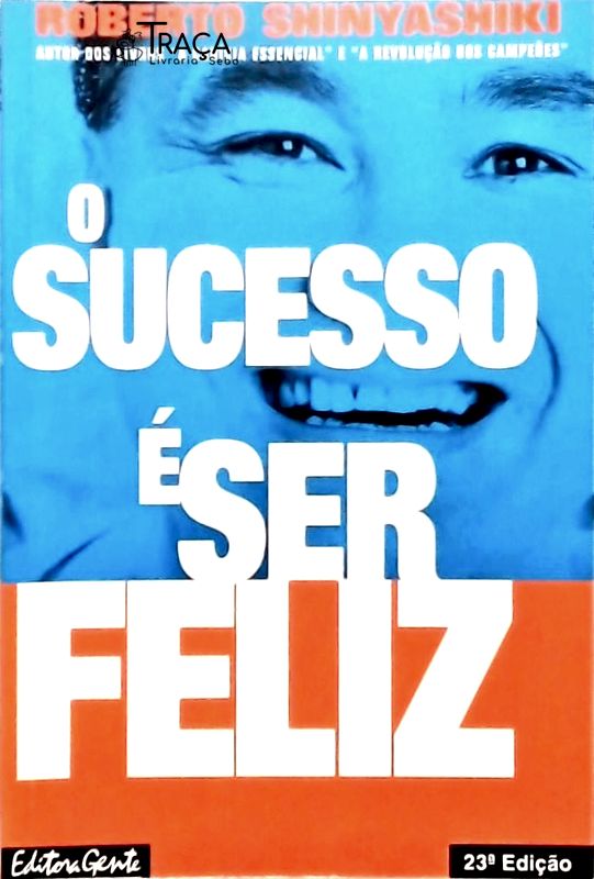 O Sucesso É Ser Feliz