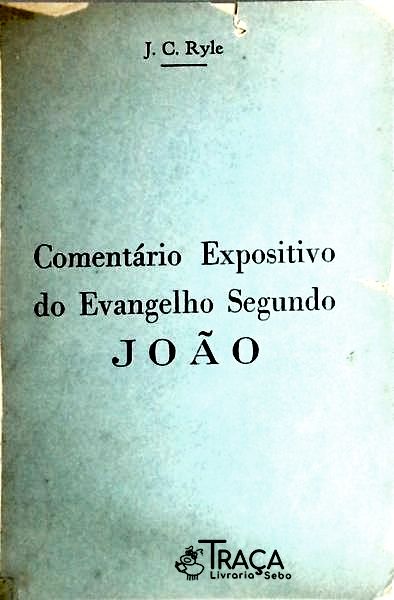 Comentário Expositivo Do Evangelho Segundo João