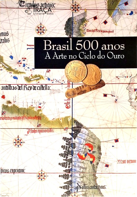 Brasil 500 Anos - a Arte No Ciclo do Ouro