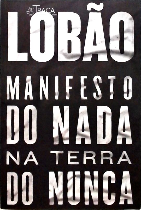 Manifesto do Nada Na Terra do Nunca