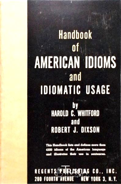 Handbook Of American Idioms And Idiomatic Usage