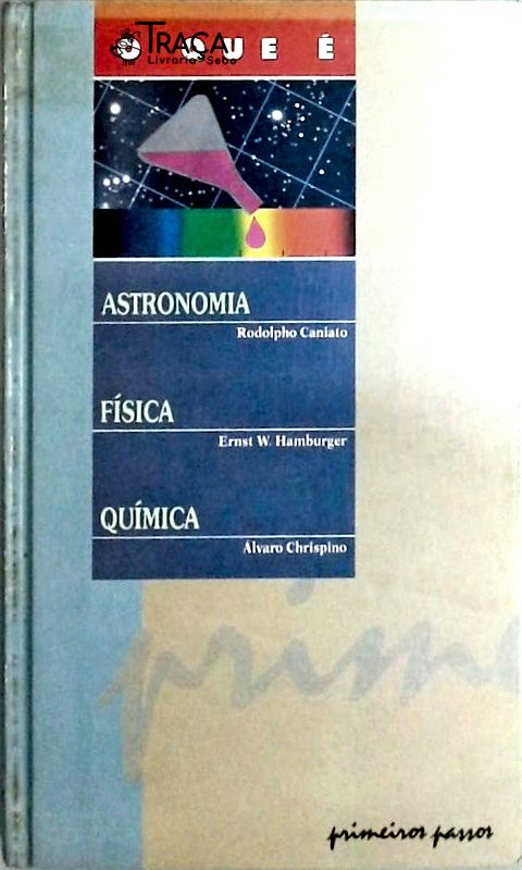 O Que É Astronomia, o Que É Física, o Que É Química