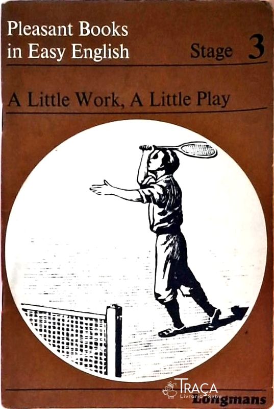 A Little Work, a Little Play
