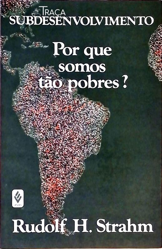 Subdesenvolvimento - por Que Somos Tão Pobres?