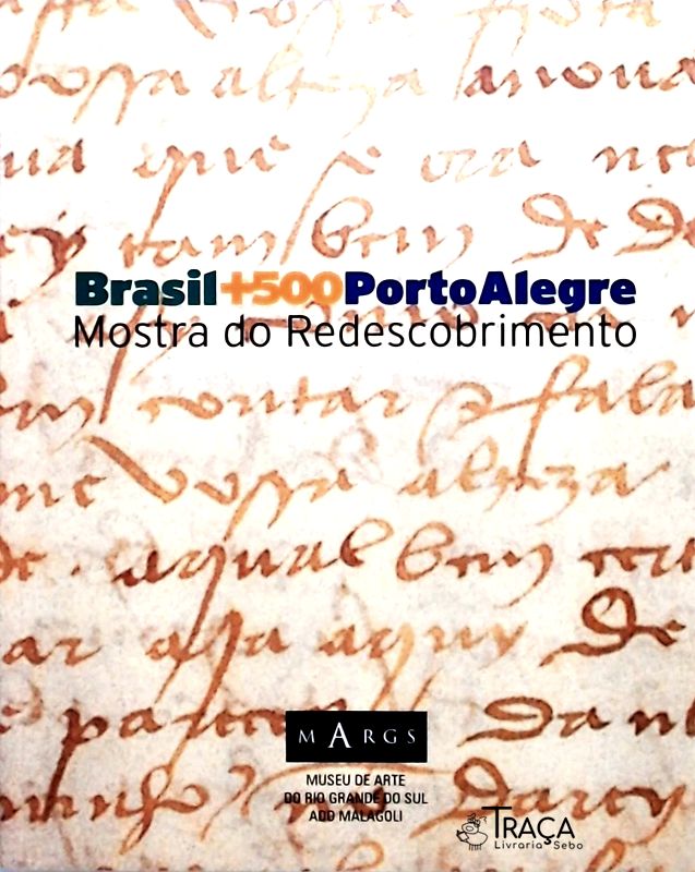 Brasil + 500 Porto Alegre - Mostra do Redescobrimento