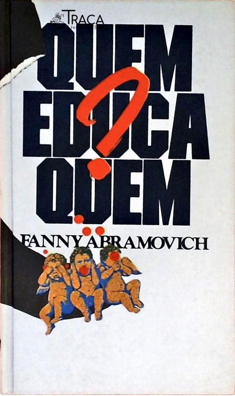 Quem Educa Quem?