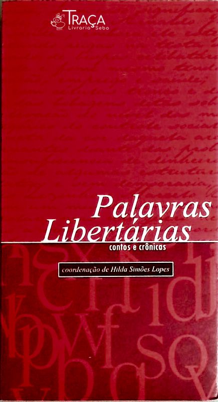 Palavras Libertárias: Contos e Crônicas