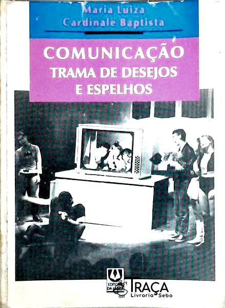 Comunicação, Trama de Desejos e Espelhos