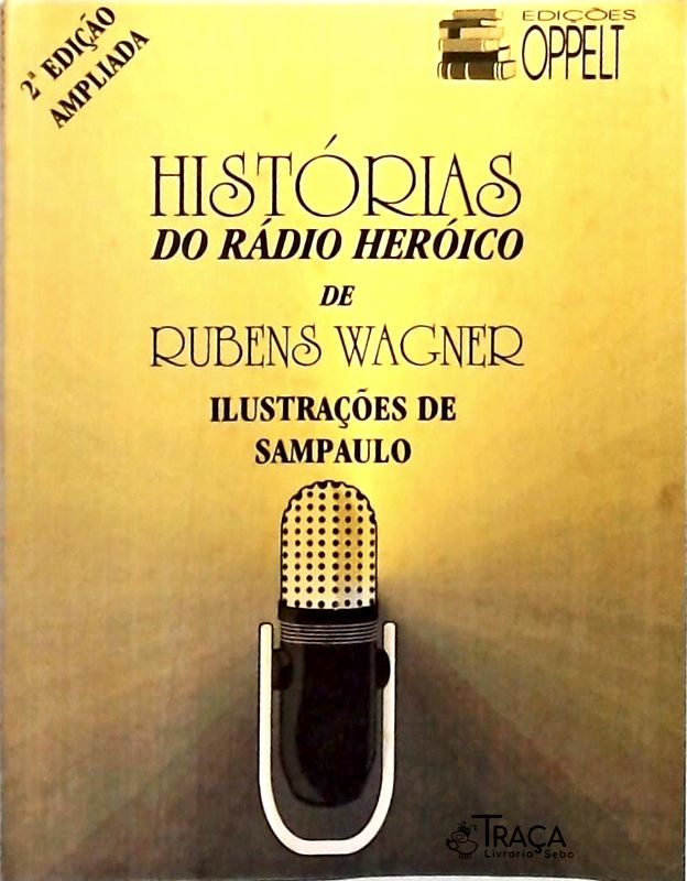 Histórias Do Rádio Heróico