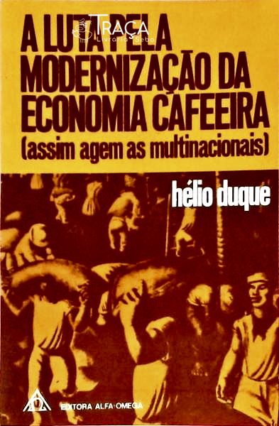 A Luta Pela Modernização da Economia Cafeeira