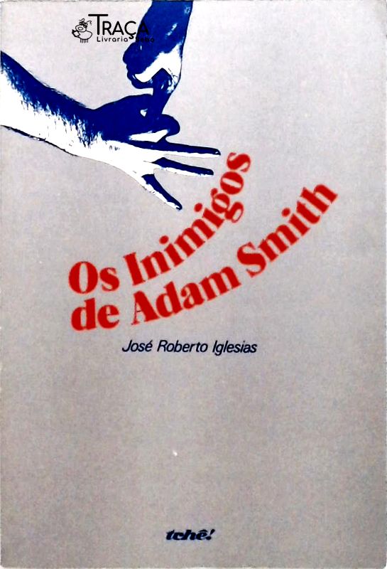 Os Inimigos De Adam Smith