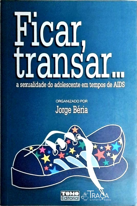 Ficar, Transar...