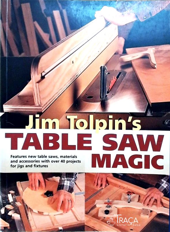 Jim Tolpins Table Saw Magic