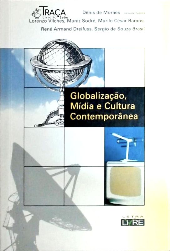 Globalização Mídia e Cultura Contemporânea