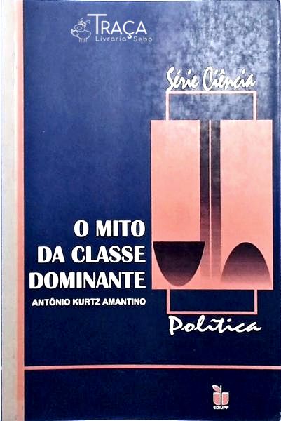 O Mito da Classe Dominante
