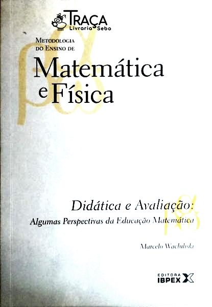 Didática e Avaliação - Algumas Perspectivas da Educação Matemática