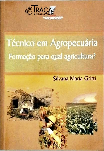 Técnico em Agropecuária - Formação para Qual Agricultura?