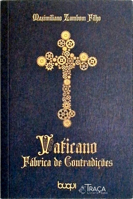 Vaticano - Fábrica de Contradições