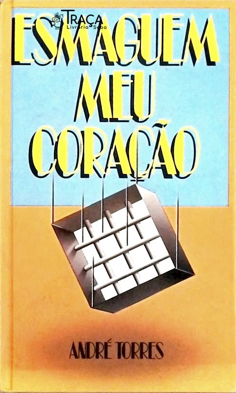 Esmaguem Meu Coração