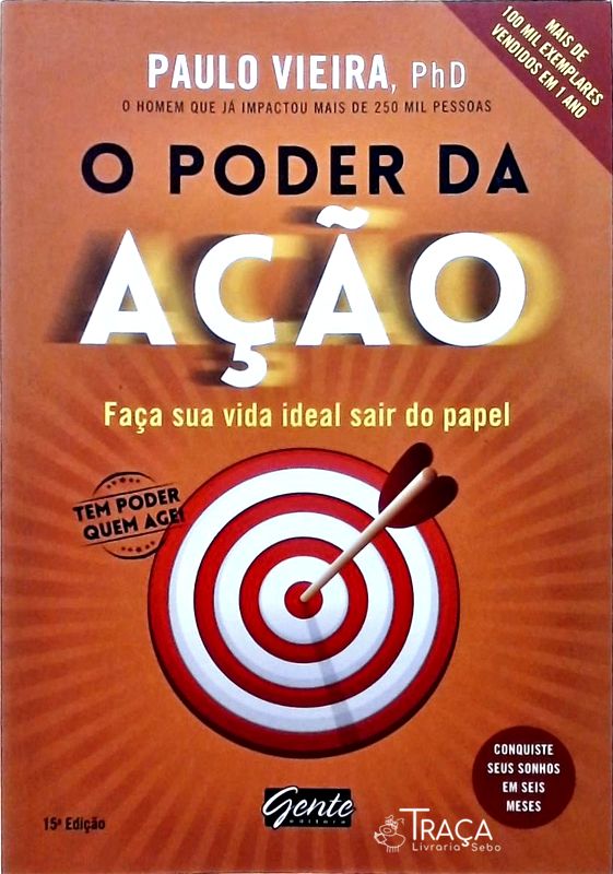 O Poder da Ação - Faça Sua Vida Ideal Sair do Papel