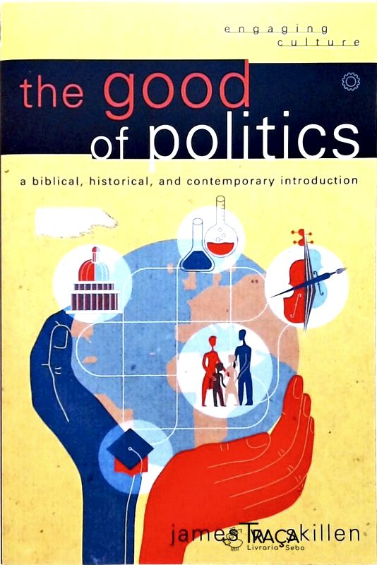 The Good of Politics