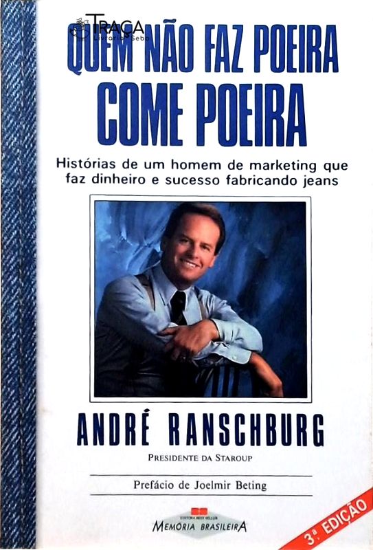 Quem Não Faz Poeira, Come Poeira