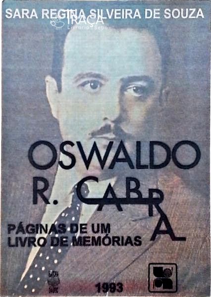 Oswaldo R. Cabral - Páginas De Um Livro De Memórias