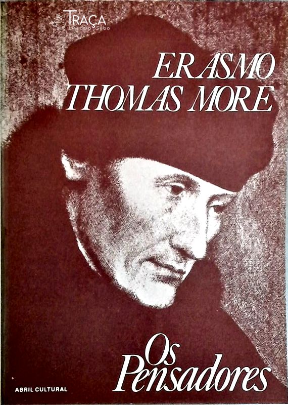 Os Pensadores - Erasmo - Thomas More