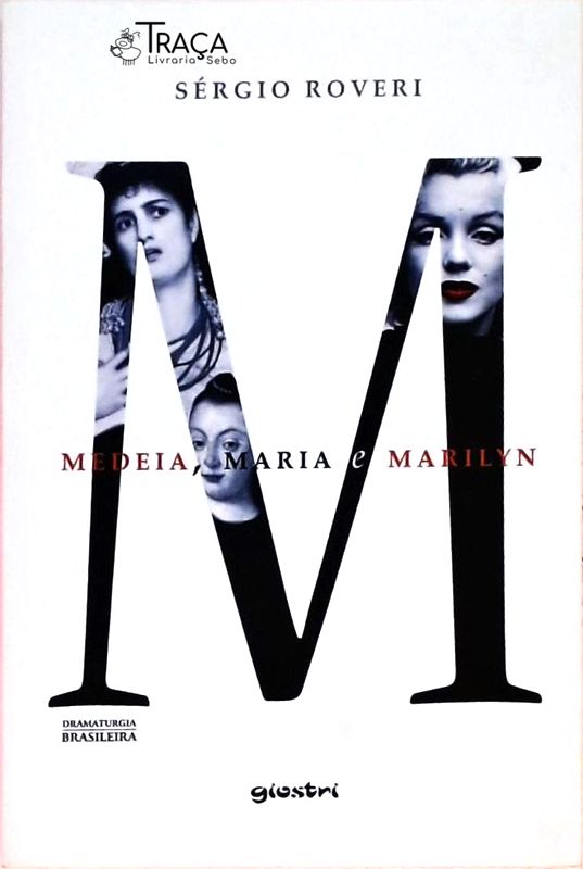 Medeia, Maria e Marilyn