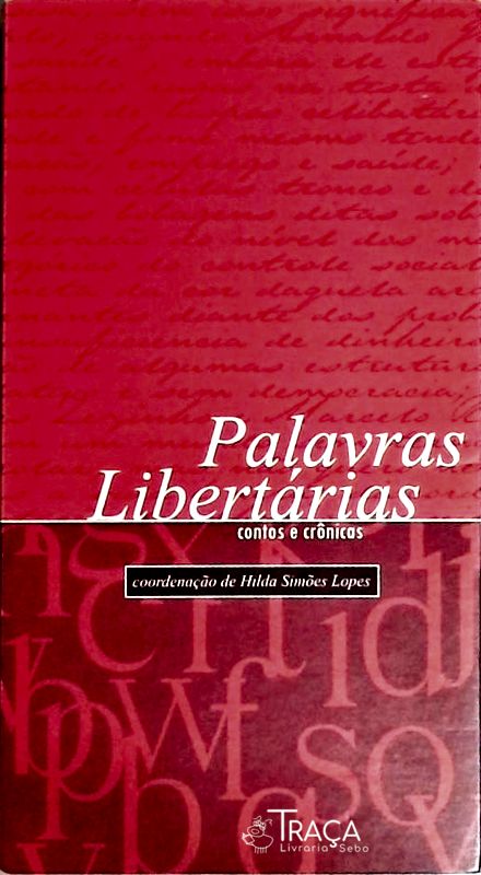 Palavras Libertárias - Contos e Crônicas