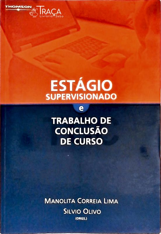 Estágio Supervisionado e Trabalho de Conclusão de Curso