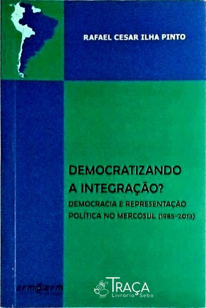 Democratizando a Integração?