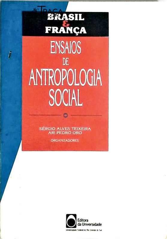 Brasil e França - Ensaios de Antropologia Social