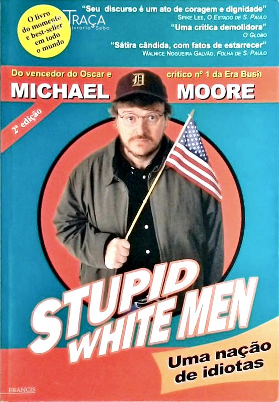 Stupid White Men - Uma Nação de Idiotas