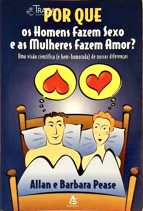 Por Que os Homens Fazem Sexo e as Mulheres Fazem Amor?