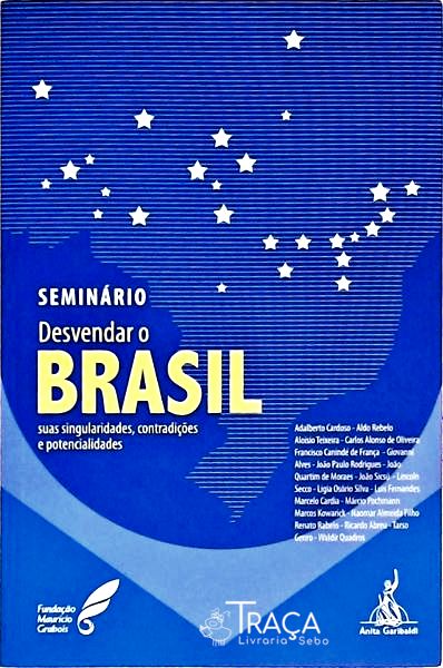 Seminário - Desvendar O Brasil Suas Singularidades Contradições E Potencialidades