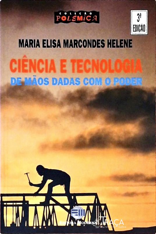 Ciência e Tecnologia de Mãos Dadas com o Poder