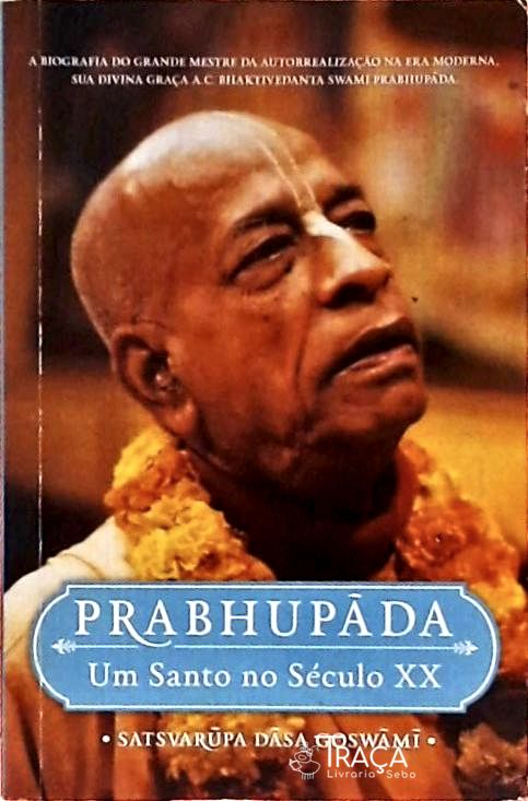 Prabhupáda - Um Santo No Século XX